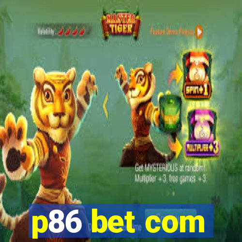 p86 bet com